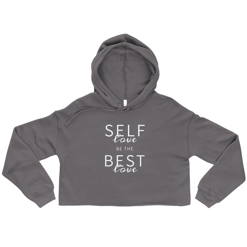 Self-Love Best-Love Crop Hoodie White Print on Solid Colors ***CHOOSE –  Selfish Self